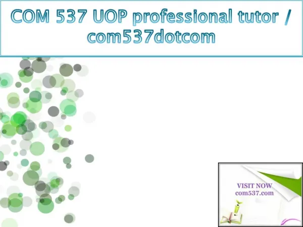COM 537 UOP professional tutor / com537dotcom