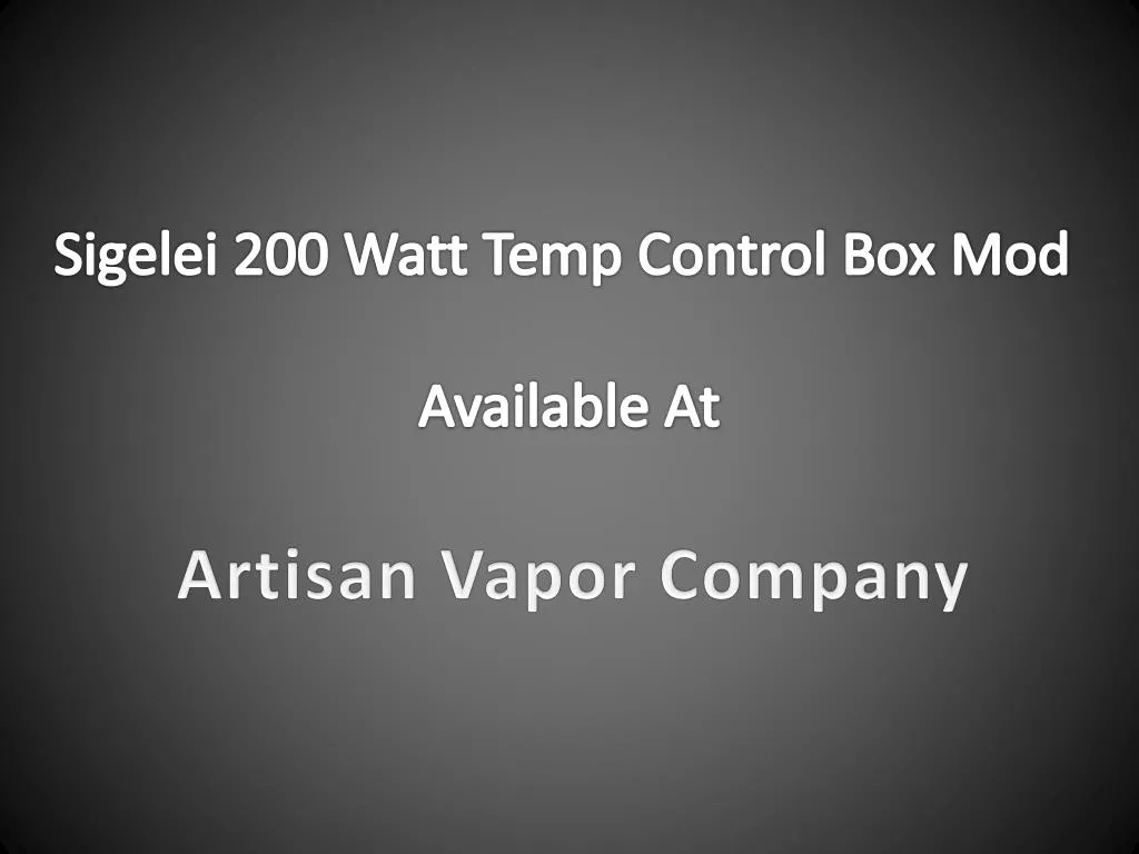 sigelei 200 watt temp control box mod available at