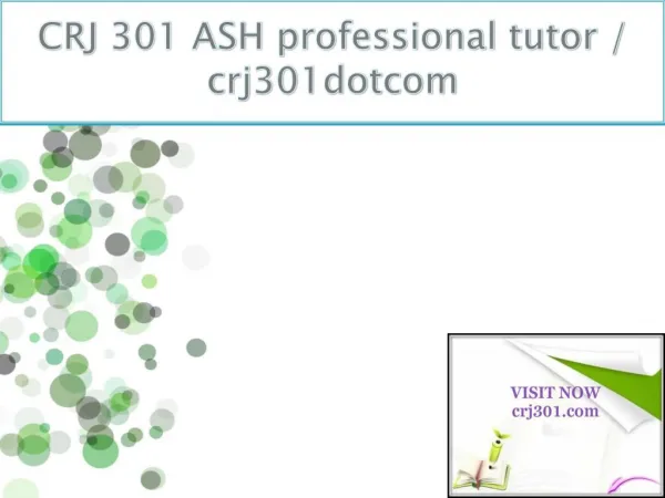 CRJ 301 ASH professional tutor / crj301dotcom