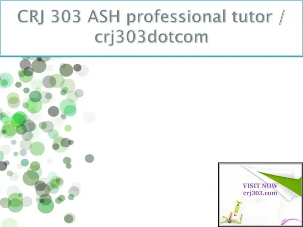 CRJ 303 ASH professional tutor / crj303dotcom