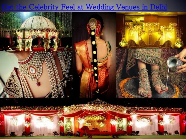 Get the Celebrity Feel at Wedding Venues in Delhi