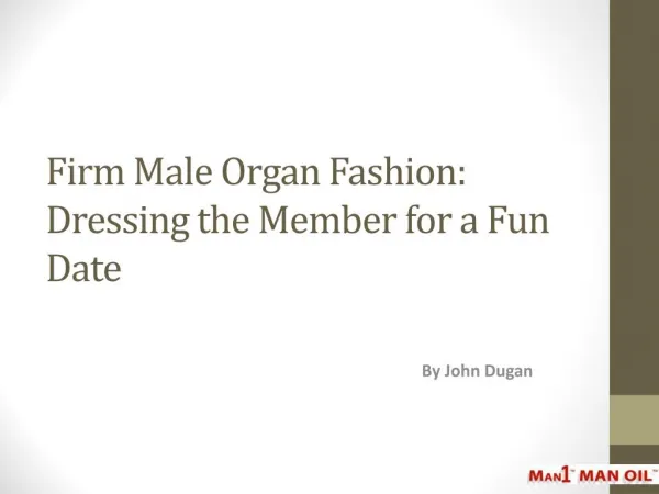 Firm Male Organ Fashion: Dressing the Member for a Fun Date