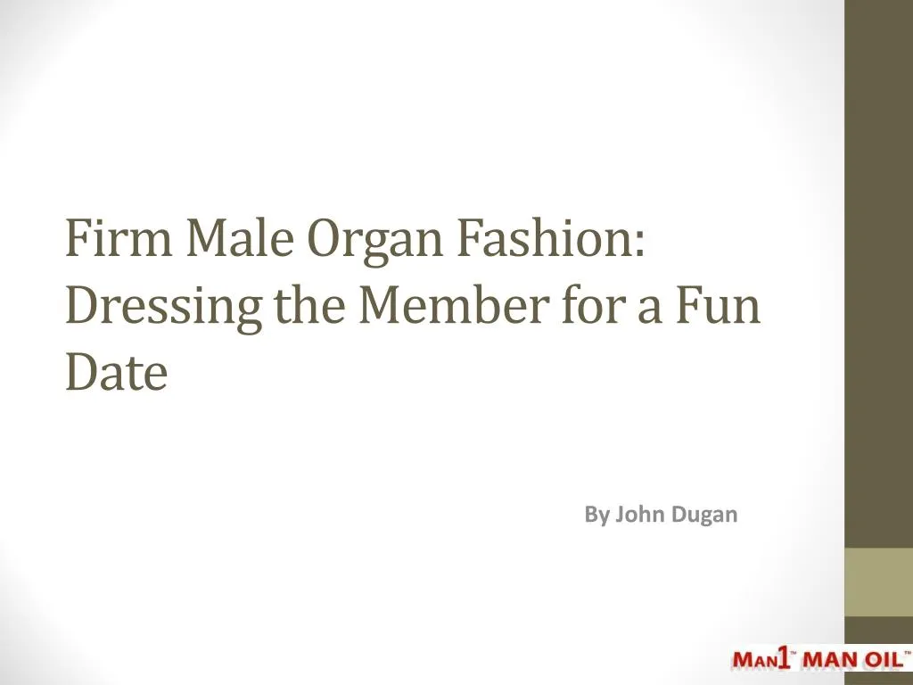 firm male organ fashion dressing the member for a fun date