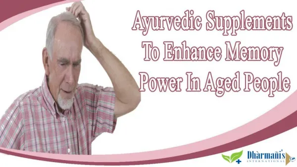 Ayurvedic Supplements To Enhance Memory Power In Aged People