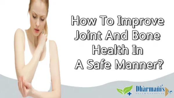 How To Improve Joint And Bone Health In A Safe Manner?