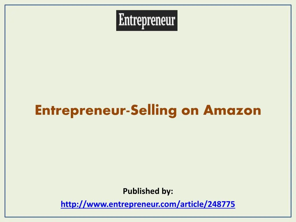 entrepreneur selling on amazon published by http www entrepreneur com article 248775