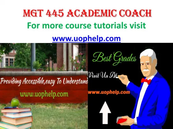 MGT 445 ACADEMIC COACH UOPHELP