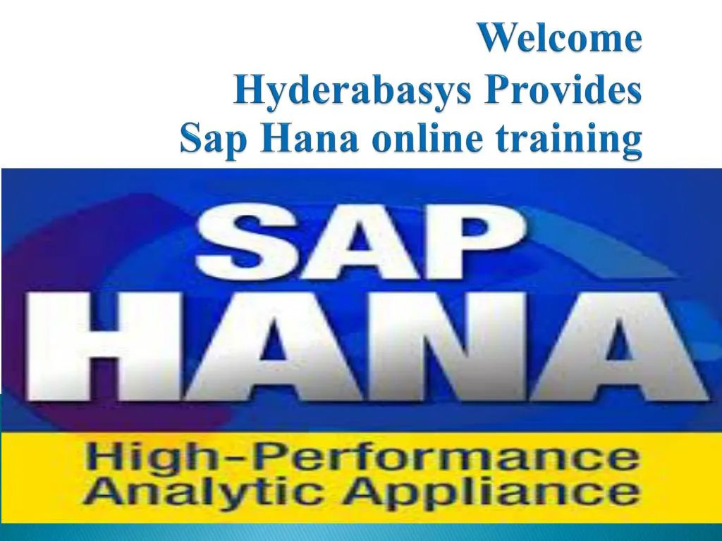welcome hyderabasys provides sap hana online training