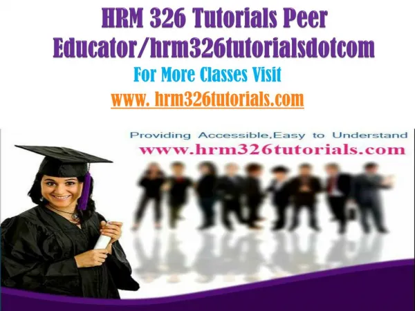 HRM 326 Tutorials Peer Educator/hrm326tutorialsdotcom