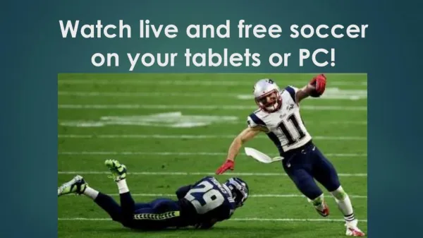 Watch live and free soccer on your tablets or PC!