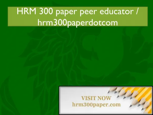 HRM 300 paper peer educator / hrm300paperdotcom