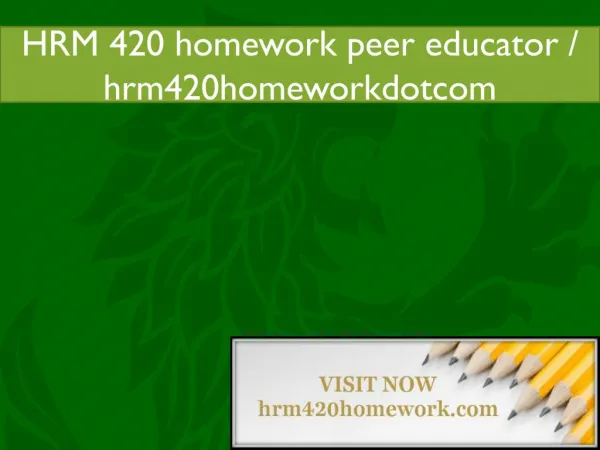 HRM 420 homework peer educator / hrm420homeworkdotcom