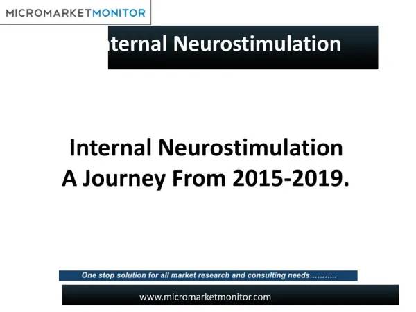 The global internal neurostimulation market.