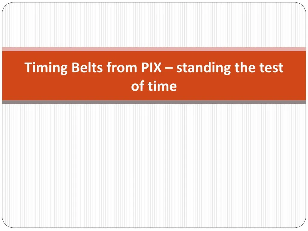 timing belts from pix standing the test of time