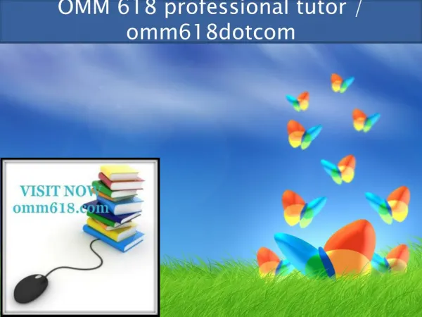 OMM 618 professional tutor / omm618dotcom