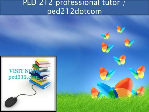 PED 212 professional tutor / ped212dotcom