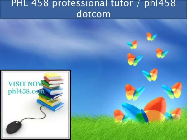 PHL 458 professional tutor / phl458 dotcom
