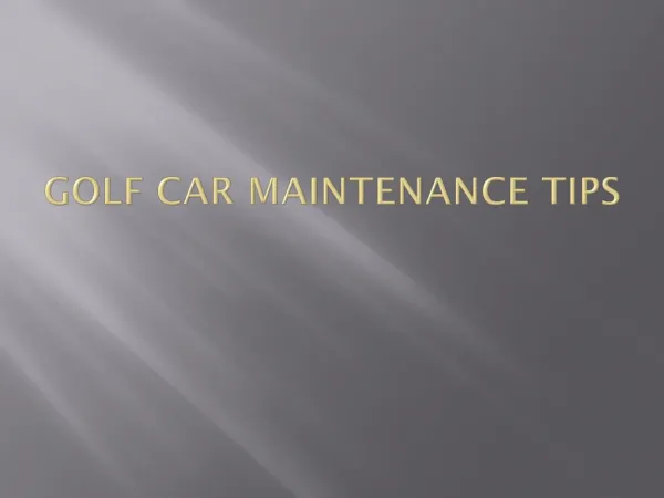 Golf Car Maintenance Tips