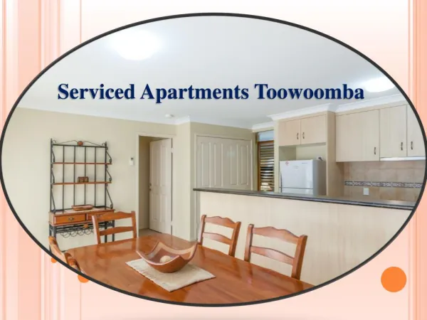 Explore the Top Quality Serviced Apartments for Toowoomba Accommodation