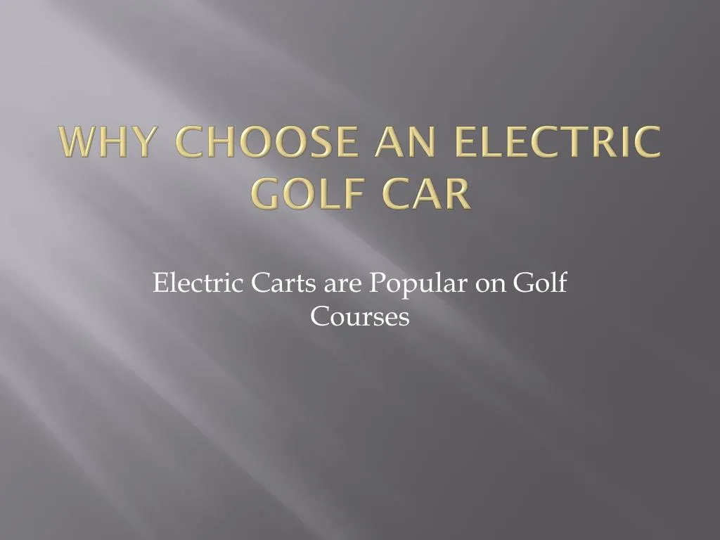 why choose an electric golf car