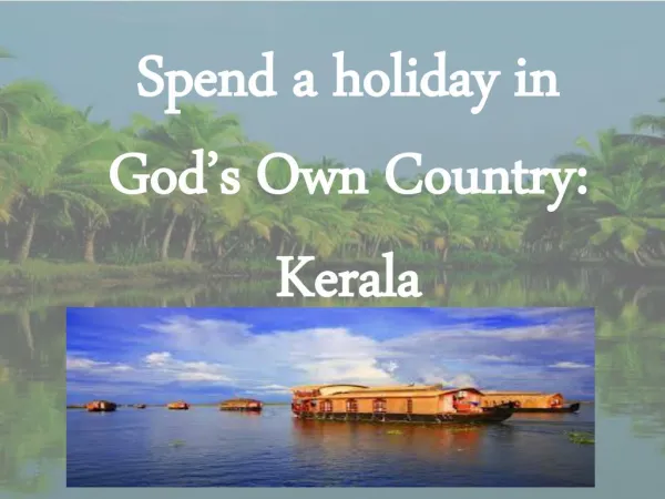 Spend a holiday in Gods Own Country