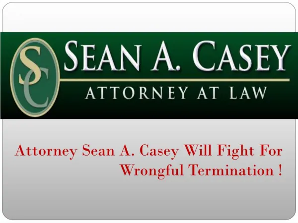 Attorney Sean A. Casey Will Fight For Wrongful Termination !