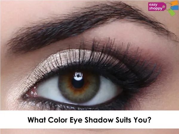 What Color Eye Shadow Suits You?