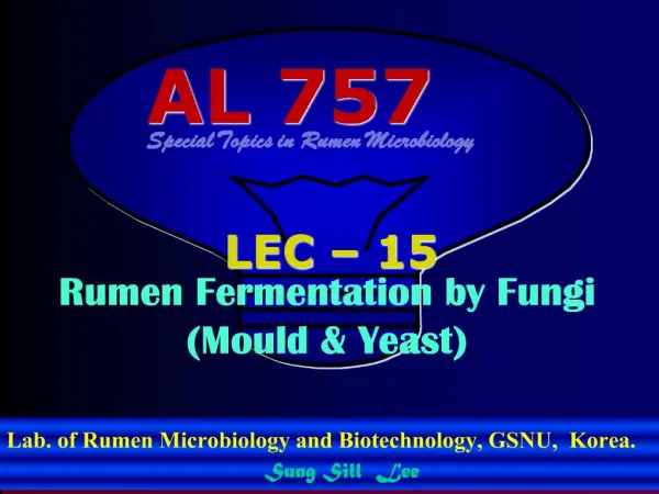Lab. of Rumen Microbiology and Biotechnology, GSNU, Korea.