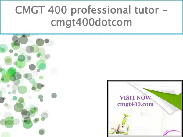 CMGT 400 professional tutor - cmgt400dotcom