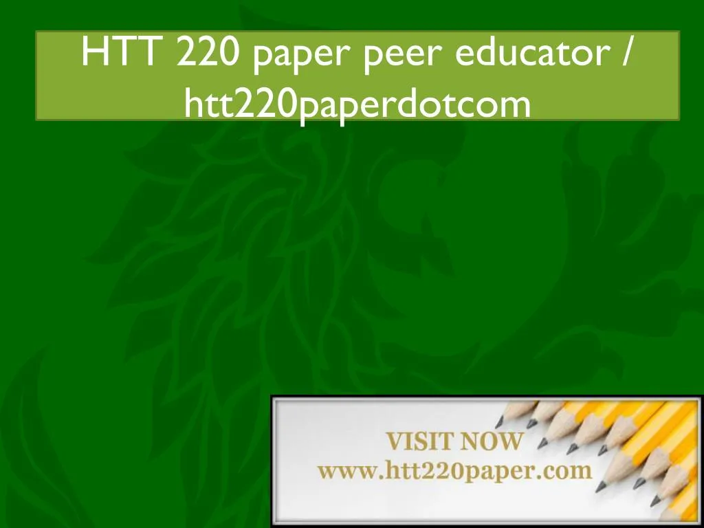 htt 220 paper peer educator acc455tutorsdotcom