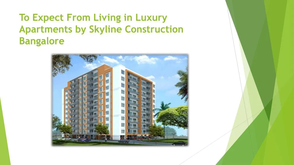 t o expect from living in luxury apartments by skyline construction bangalore