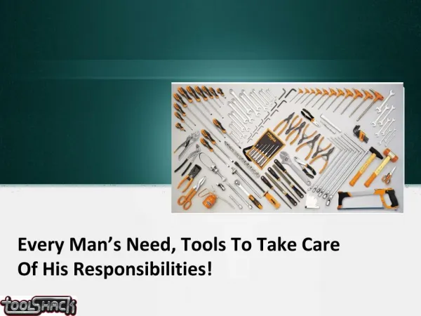 Every Man’s Need, Tools To Take Care Of His Responsibilities!