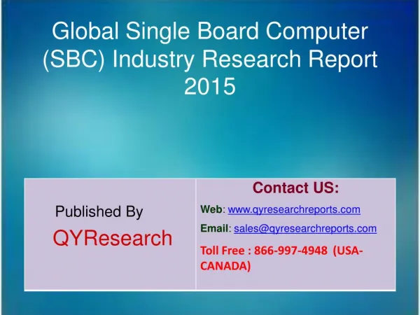 Global Single Board Computer (SBC) Market 2015 Industry Insights, Study, Forecasts, Outlook, Development, Growth, Overvi