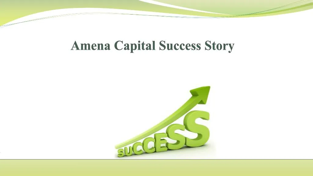 amena capital success story