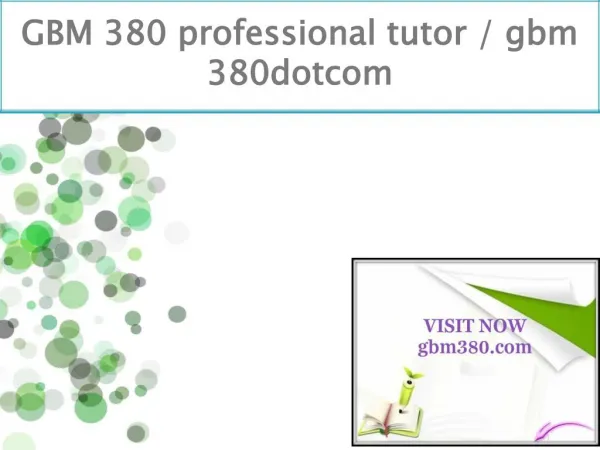 GBM 380 professional tutor / gbm 380dotcom