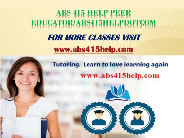 ABS 415 Help Peer Educator/abs415helpdotcom