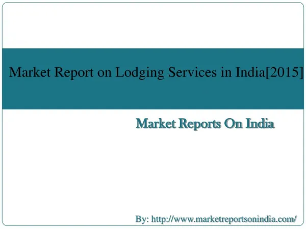Market Report on Lodging Services in India[2015]