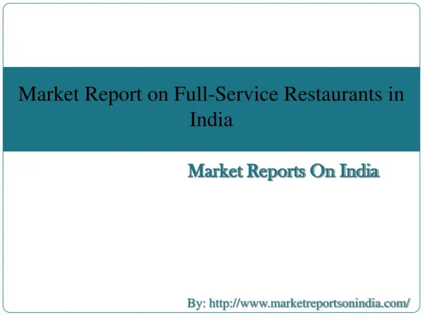 Market Report on Full-Service Restaurants in India