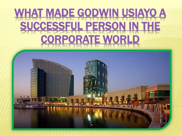 Godwin Usiayo A Successful Person In The Corporate World