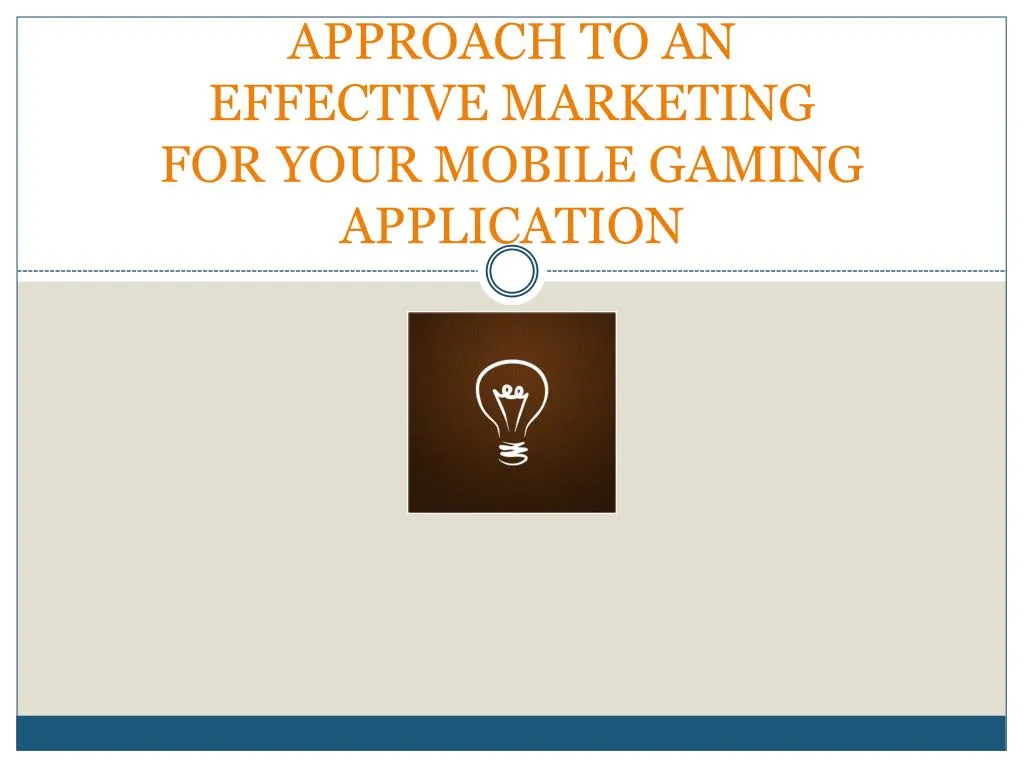 approach to an effective marketing for your mobile gaming application