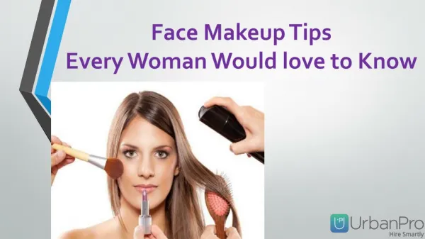 Face makeup tips every woman would love to know