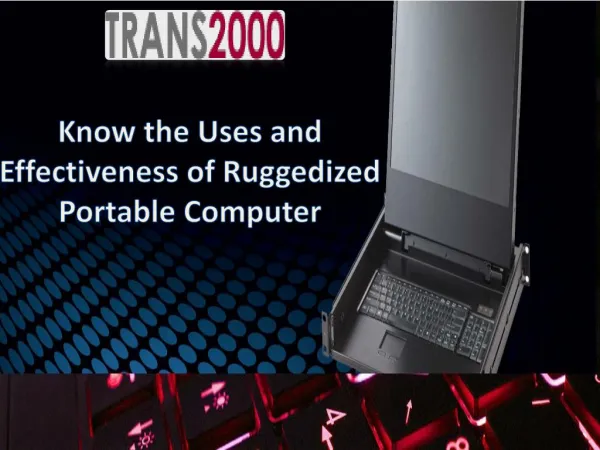 Know the Uses and Effectiveness of Ruggedized Portable Computer