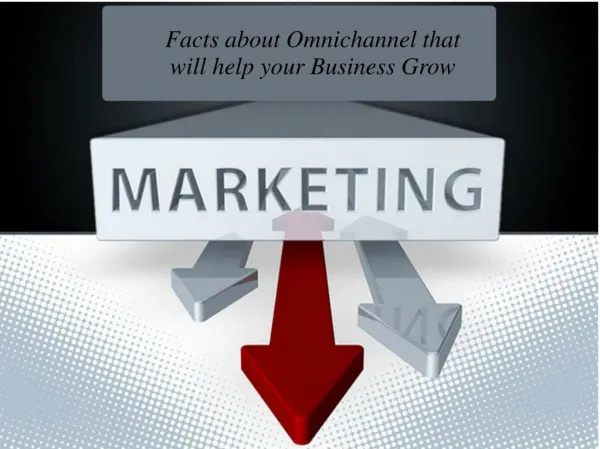 Facts about Omnichannel that will help your Business Grow
