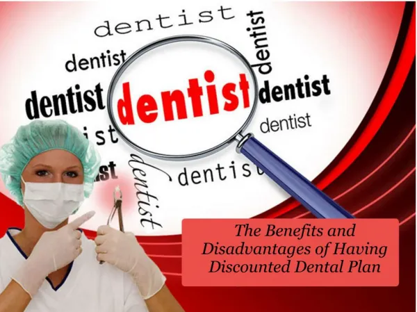 The Benefits and Disadvantages of Having Discounted Dental Plan