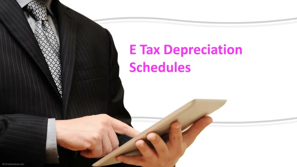 e tax depreciation schedules