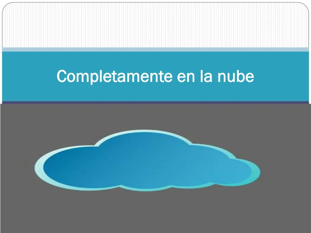 completamente en la nube