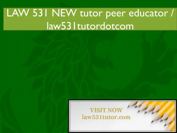 LAW 531 NEW tutor peer educator / law531tutordotcom