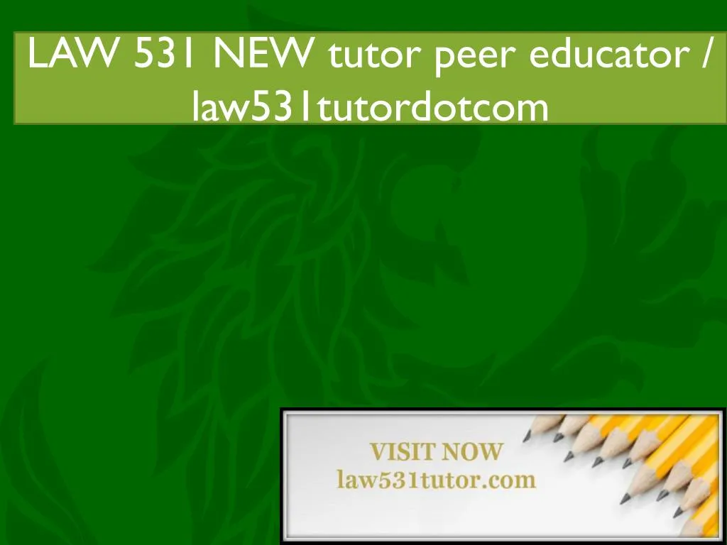 law 531 new tutor peer educator acc455tutorsdotcom