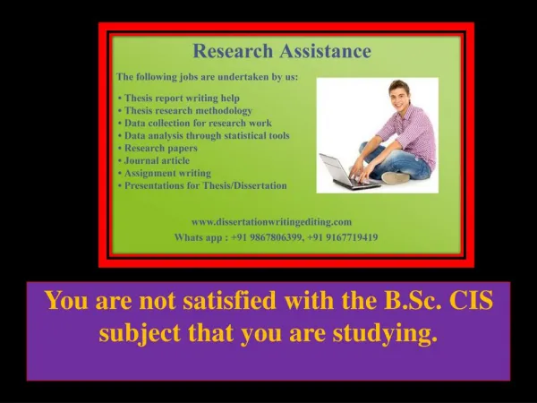 You are not satisfied with the B.Sc. CIS subject that you are studying.