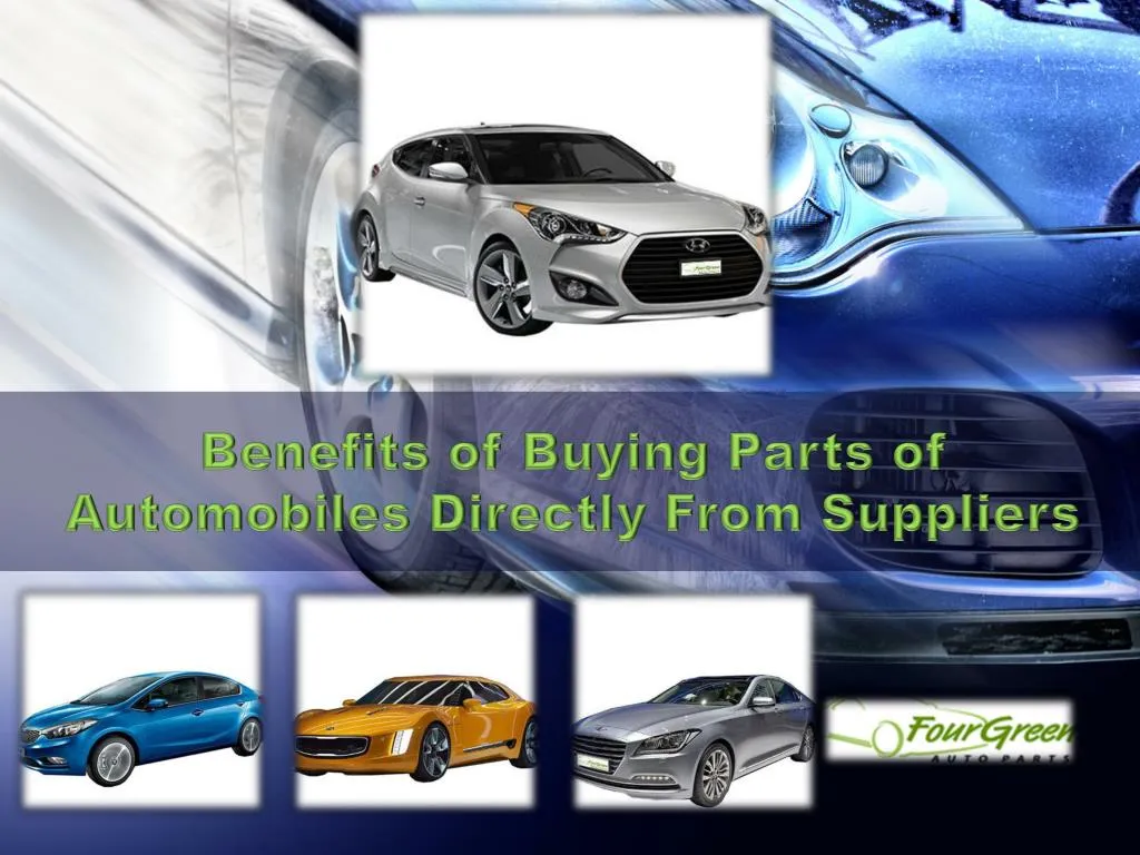 benefits of buying parts of automobiles directly from suppliers